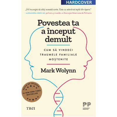 Povestea ta a inceput demult. Editie cartonata de colectie - Mark Wolynn