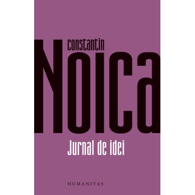 Jurnal de idei - Constantin Noica