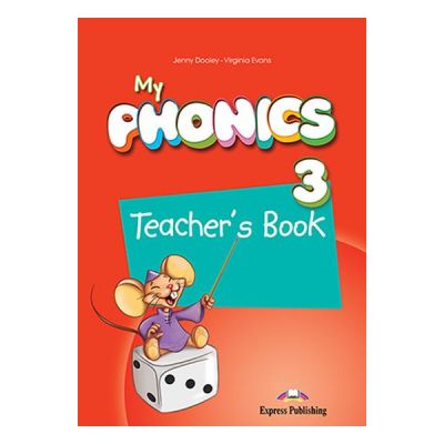 Curs limba engleza My Phonics 3 Manualul Profesorului cu Cross-Platform App - Jenny Dooley Virginia Evans