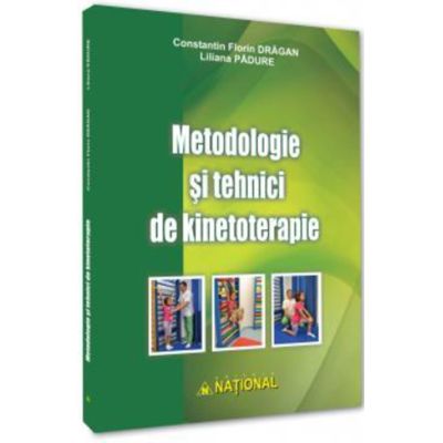 Metodologie si tehnici de kinetoterapie - Constantin Florin Dragan Liliana Padure