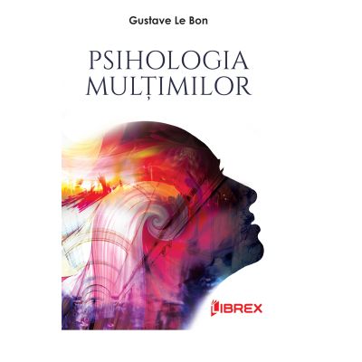 Psihologia multimilor - Gustave Le Bon