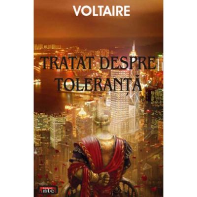 Tratat despre toleranta - Voltaire