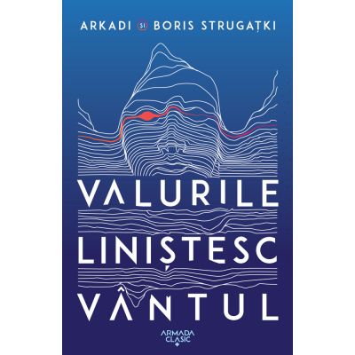 Valurile linistesc vantul - Arkadi Strugatki Boris Strugatki