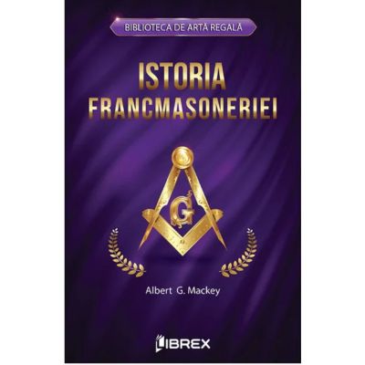 Istoria francmasoneriei - Albert G. Mackey