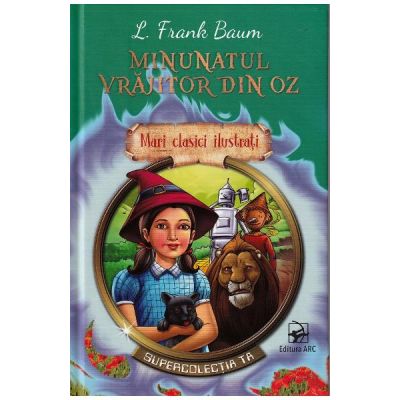 Minunatul Vrajitor din Oz - L. Frank Baum