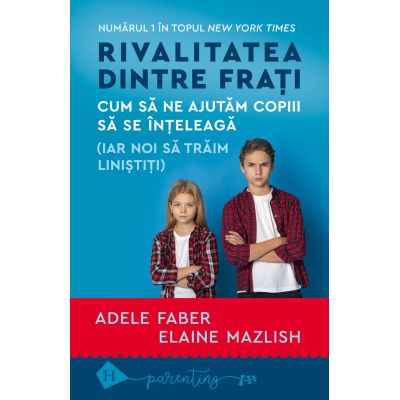 Rivalitatea dintre frati - Adele Faber Elaine Mazlish