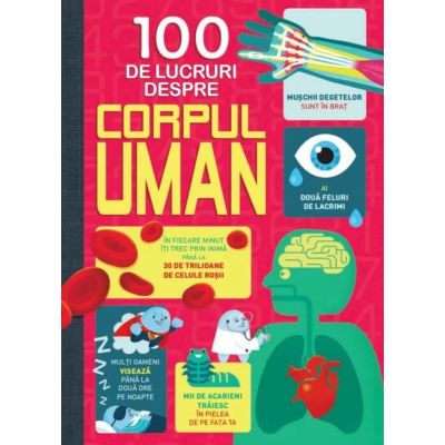 100 de lucruri despre corpul uman