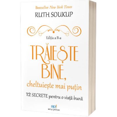 Traieste bine cheltuieste mai putin - Ruth Soukup