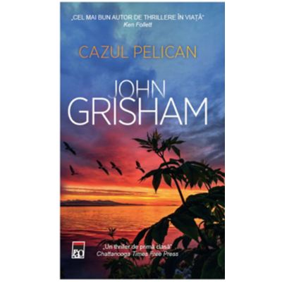 Cazul pelican - John Grisham