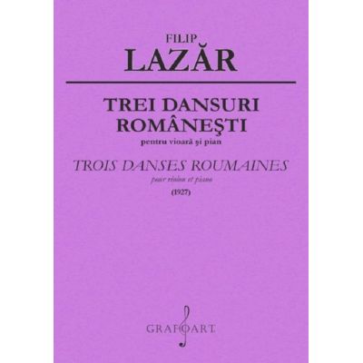 Trei dansuri romanesti pentru vioara si pian - Filip Lazar