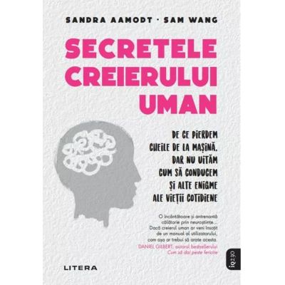 Secretele creierului uman - Sandra Aamodt Sam Wang