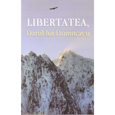 Libertatea Darul lui Dumnezeu