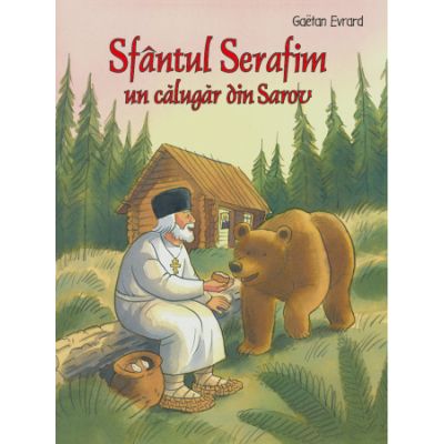 Sfantul Serafim un calugar din Sarov - Gaetan Evrard