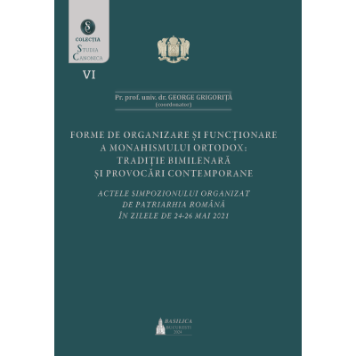 Forme de organizare si functionare a monahismului ortodox - George Grigorita