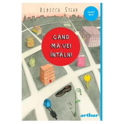 Cand ma vei intalni. Paperback - Rebecca Stead