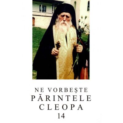 Ne vorbeste parintele Cleopa volumul 14