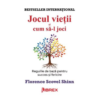 Jocul vietii si cum sa-l joci - Florence Scovel Shinn