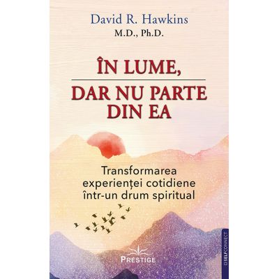 In lume dar nu parte din ea - David R. Hawkins