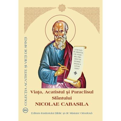 Viata Acatistul si Paraclisul Sfantului Nicolae Cabasila