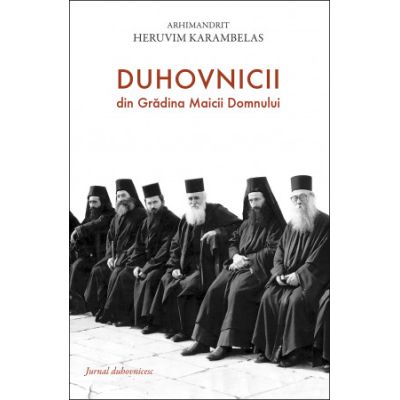 Duhovnicii din Gradina Maicii Domnului. Jurnal duhovnicesc - Heruvim Karambelas