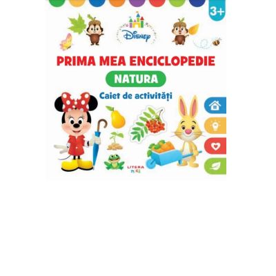 Disney. Prima mea enciclopedie. Natura. Caiet de activitati 3 ani