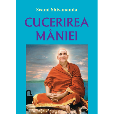 Cucerirea maniei - Svami Shivananda