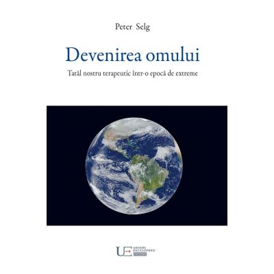 Devenirea omului. Tatal nostru terapeutic - Peter Selg