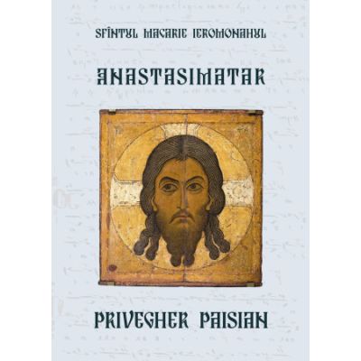 Anastasimatar. Privegher Paisian - Sfntul Macarie Ieromonahul