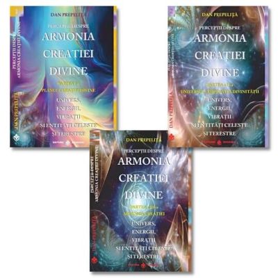 Pachet Perceptii despre Armonia Creatiei Divine 3 volume - Dan Prepelita