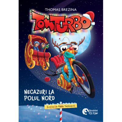 Tom Turbo 3. Necazuri la Polul Nord - Thomas Brezina