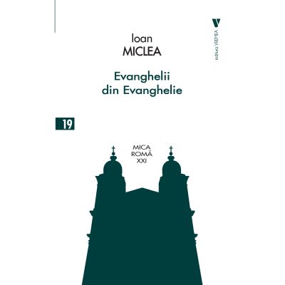 Evanghelii din Evanghelie - Ioan Miclea