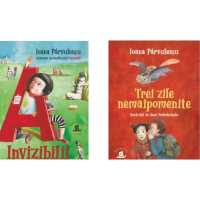 Pachet Literatura pentru copii Invizibilii si Trei zile nemaipomenite - Ioana Parvulescu