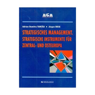 Strategisches Management. Strategische Instrumente Fur Zentral - Und Osteuropa - Adrian Dumitru Tantau Jrgen Bock