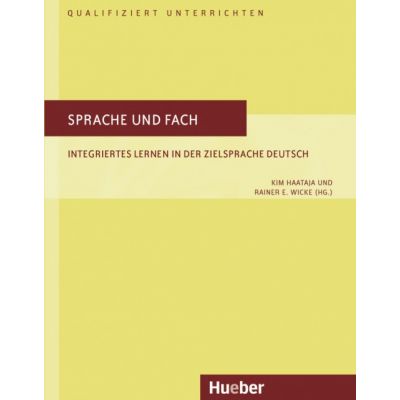 Sprache und Fach Buch Integriertes Lernen in der Zielsprache Deutsch - Kim Haataja E Wicke