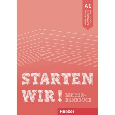 Starten wir A1 Lehrerhandbuch - Sinem Scheuerer