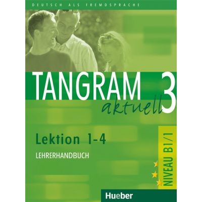 Tangram aktuell 3 Lehrerhandbuch Lektion 1-4 - Rosa-Maria Dallapiazza