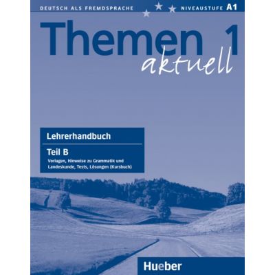 Themen aktuell 1 Lehrerhandbuch Teil B - Hartmut Aufderstrasse