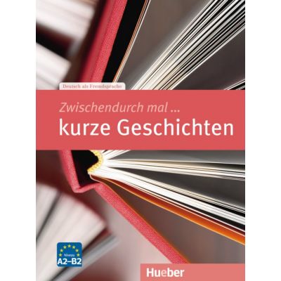 Zwischendurch mal... kurze Geschichten Kopiervorlagen A2- B2 - Rainer E. Wicke