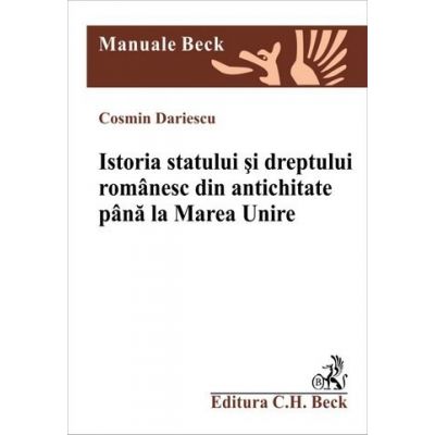 Istoria statului si dreptului romanesc din antichitate si pana la Marea Unire - Cosmin Dariescu