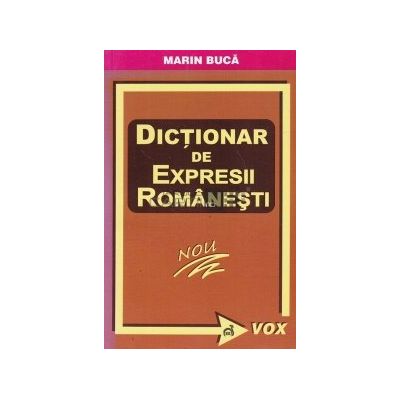 Dictionar de expresii romanesti - Marin Buca Editia a II-a