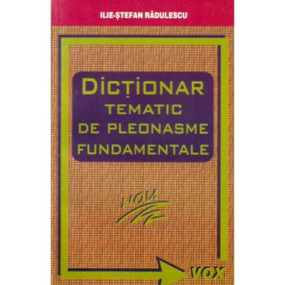 Dictionar Tematic de Pleonasme - Ilie Stefan Radulescu