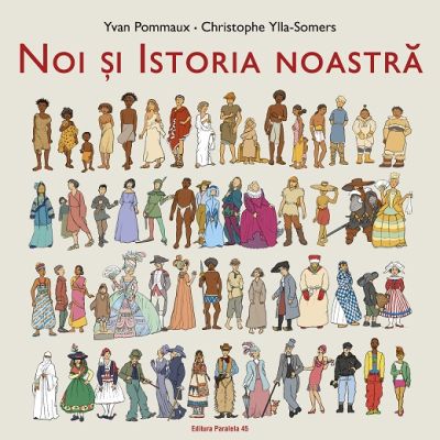 Noi si Istoria noastra - Yvan Pommaux Christophe Ylla-Somers