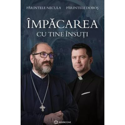 Impacarea cu tine insuti - Parintele Dobos Parintele Necula