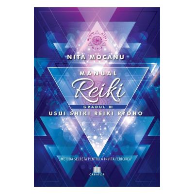 Manual Reiki. Gradul 3 - Nita Mocanu