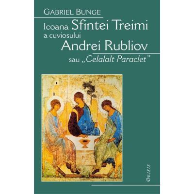 Icoana Sfintei Treimi a cuviosului Andrei Rubliov sau Celalalt Paraclet - Gabriel Bunge