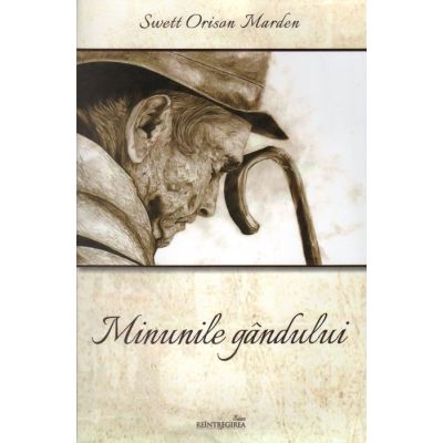 Minunile gandului - Swett Orison Marden