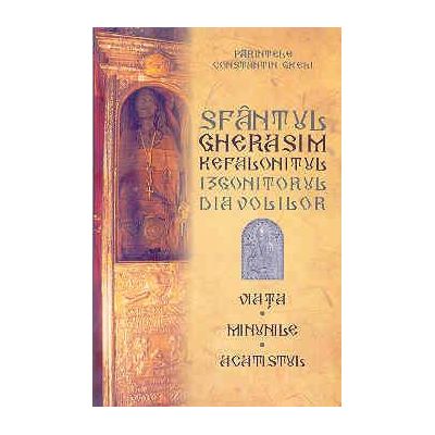 Sfantul Gherasim Kefalonitul izgonitorul diavolilor. Viata Minunile Acatistul - Constantin Gkeli