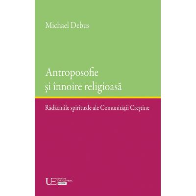 Antroposofie si innoire religioasa - Michael Debus