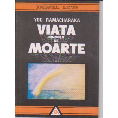 Viata dincolo de moarte - Yog Ramacharaka