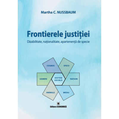 Frontierele justitiei. Dizabilitate nationalitate apartenenta de specie - Martha C. Nussbaum